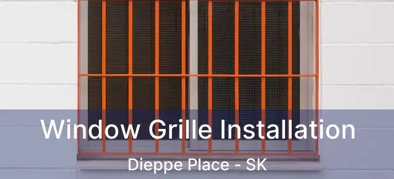  Window Grille Installation Dieppe Place - SK