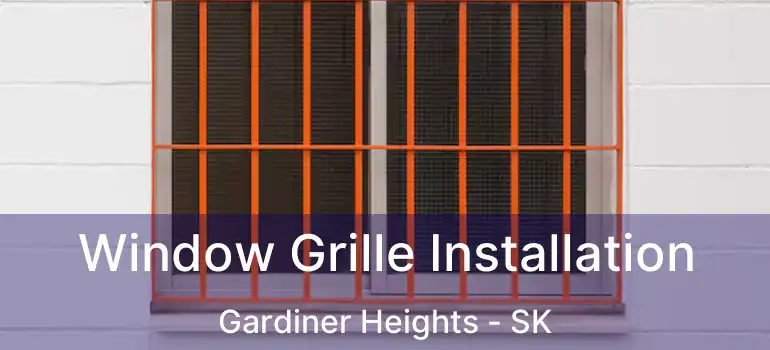  Window Grille Installation Gardiner Heights - SK