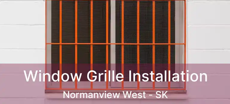  Window Grille Installation Normanview West - SK