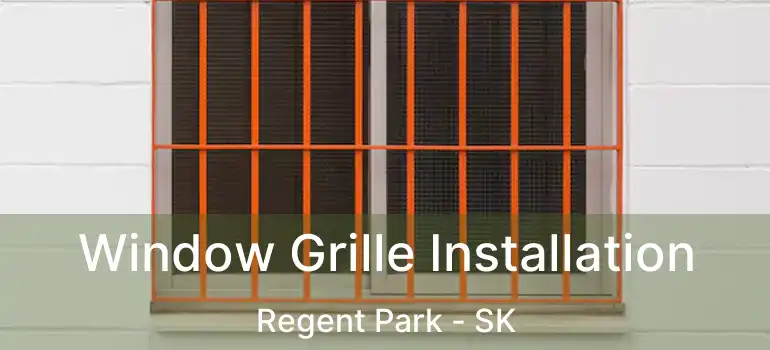  Window Grille Installation Regent Park - SK