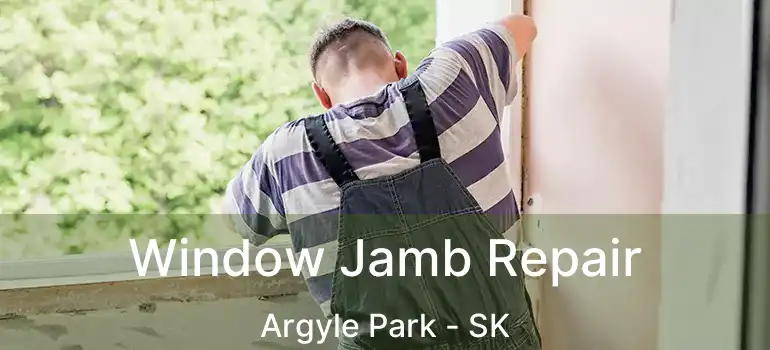  Window Jamb Repair Argyle Park - SK