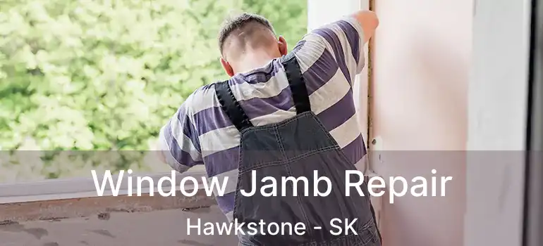  Window Jamb Repair Hawkstone - SK