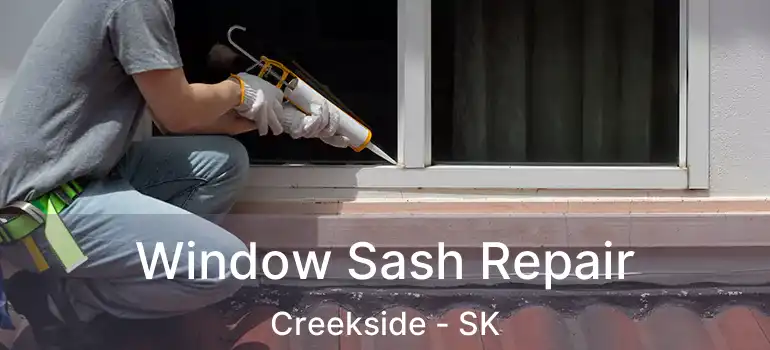  Window Sash Repair Creekside - SK