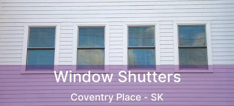  Window Shutters Coventry Place - SK