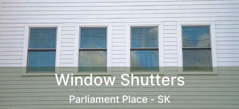  Window Shutters Parliament Place - SK