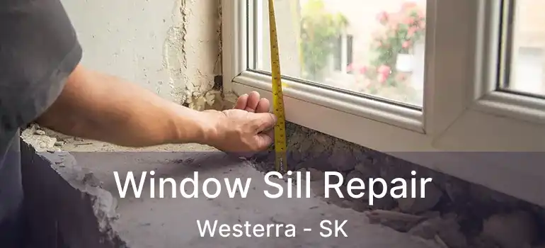  Window Sill Repair Westerra - SK