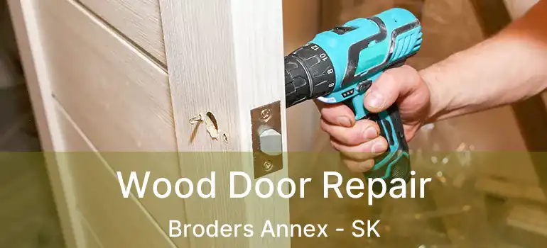  Wood Door Repair Broders Annex - SK