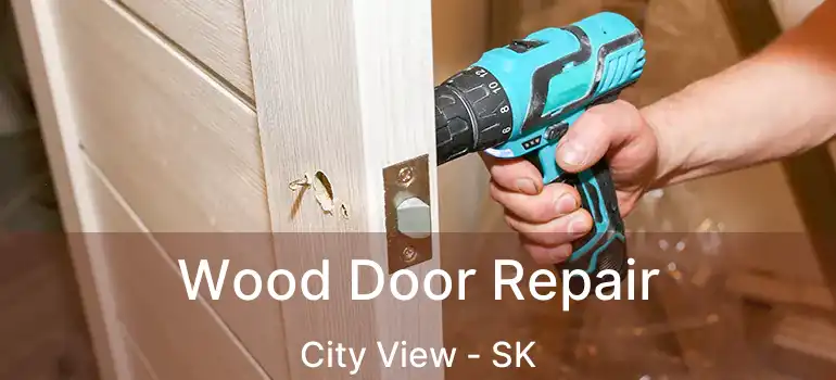  Wood Door Repair City View - SK