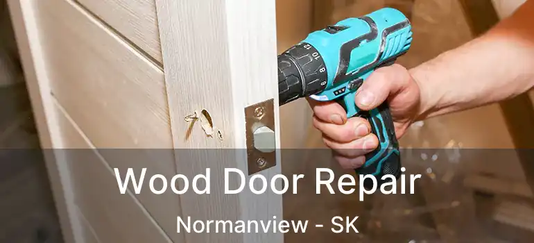  Wood Door Repair Normanview - SK