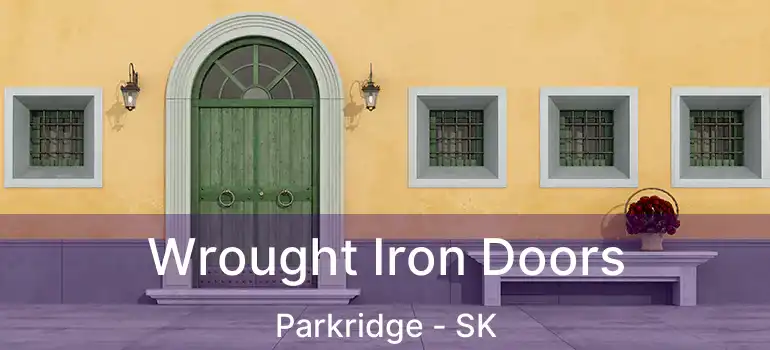  Wrought Iron Doors Parkridge - SK