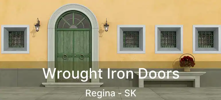  Wrought Iron Doors Regina - SK